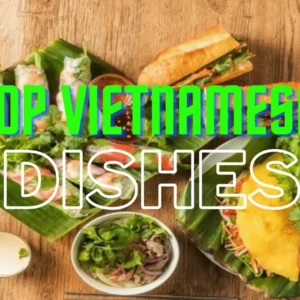 top vietnamese dishes - Rustle & Still