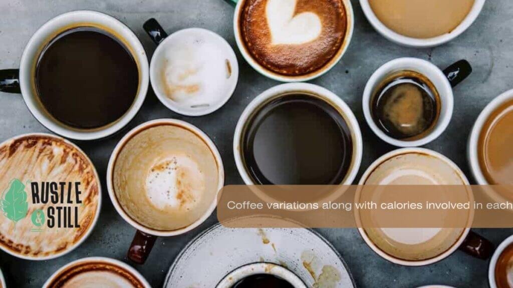 coffee variations and their types || Rustle & Still